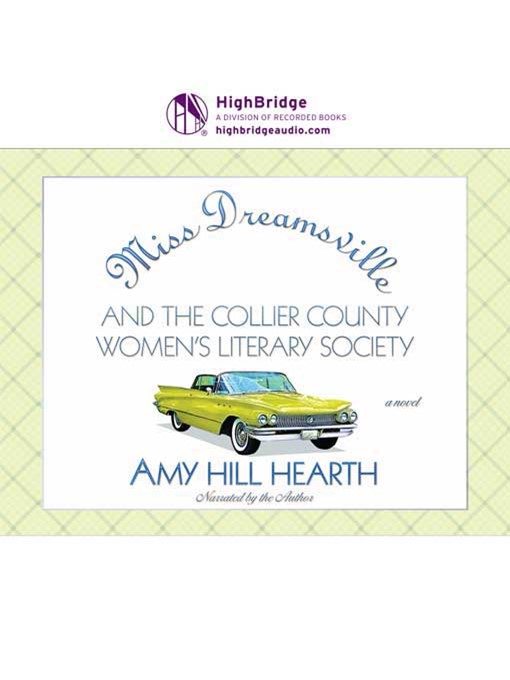 Title details for Miss Dreamsville and the Collier County Women's Literary Society by Amy Hill Hearth - Wait list